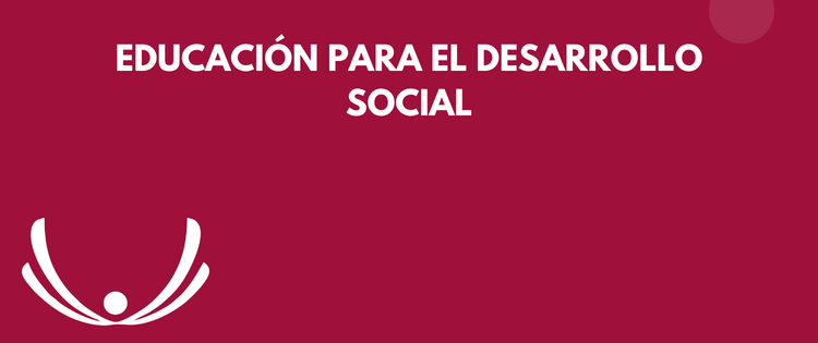 EDUCACIÓN PARA EL DESARROLLO SOCIAL