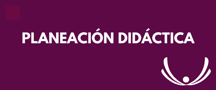 PLANEACIÓN DIDÁCTICA