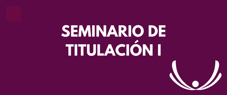 SEMINARIO DE TITULACIÓN I