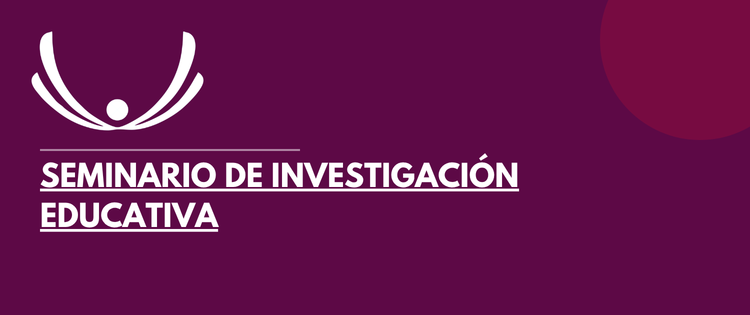 SEMINARIO DE INVESTIGACIÓN EDUCATIVA